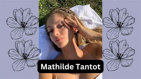 mathilde tantot net worth|Mathilde Tantot (Model) Wiki, Age, Height, Family, Ethnicity and。